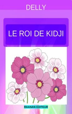 Télécharger eBook Le roi de Kidji-Delly-Littérature sentimentale