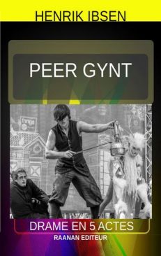 Télécharger eBook Peer Gynt-Henrik Ibsen-Pièce de théâtre norvégienne-Drame poétique pièce de théâtre en cinq actes farce douce-amère remplie d'humour