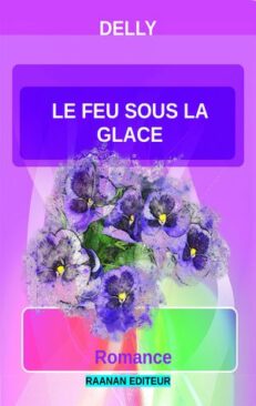 Télécharger eBook Le feu sous la glace-Delly-Roman d'amour, Littérature sentimentale