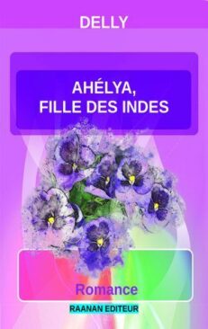 Télécharger eBook Ahélya fille des Indes-Delly-Roman d'amour, Littérature sentimentale