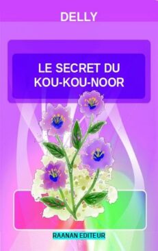 Télécharger eBook Le secret du Kou-Kou-Noor-Delly-Littérature sentimentale