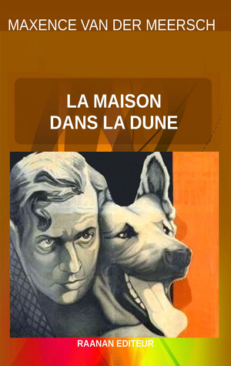 Télécharger eBook La Maison dans la dune-Maxence Van der Meersch-Roman-La lutte opposant contrebandiers et douaniers-l'histoire d'un amour pur et sincère