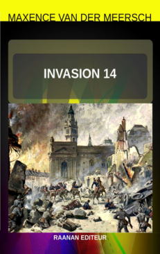 Télécharger eBook Invasion 14-Maxence Van der Meersch-Roman-Occupation dans le Nord de la France pendant la Première Guerre mondiale