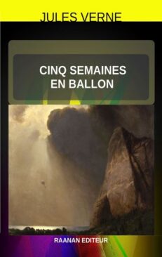 Télécharger eBook-Cinq semaines en ballon-Jules Verne. Ou, un voyage de découverte de l’Afrique par trois Anglais-Roman d'aventure-Science fiction.