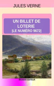 Télécharger eBook-Un billet de loterie, Le numéro 9672-Jules Verne Roman d'amour de Jules Verne. L'action se passe en Norvège dans le comté de Telemark.