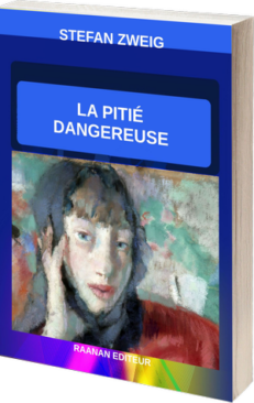 Livre-La Pitié Dangereuse-Stefan Zweig-Un jeune officier, Anton, qui, malgré lui, suscite l’amour fou d’Edith, jeune paralytique.