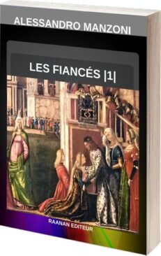 Livre-Les Fiancés-tome 1-Alessandro Manzoni-Roman historique-On oblige Don Abbondio à ne pas célébrer le mariage de Renzo et Lucia Mondella.