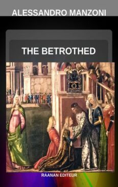 Télécharger eBook-The Betrothed, I Promessi Sposi, Alessandro Manzoni, Milanese history of the 16th century, History of Italy