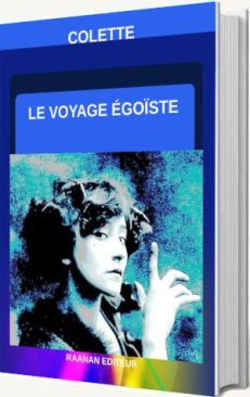 Livre-Le Voyage égoïste-Colette-Recueil de nouvelles