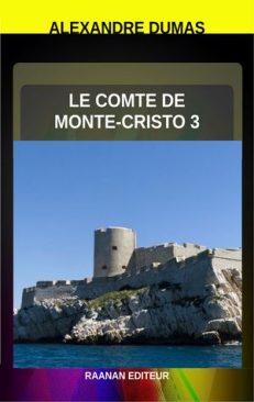 Télécharger eBook Le Comte de Monte-Cristo-tome 3-Roman historique d’Alexandre Dumas-Suite à une erreur judiciaire Edmond Dantès se retrouve en prison.