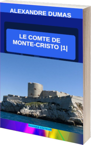 Le Comte de Monte-Cristo-1, Alexandre Dumas, roman historique