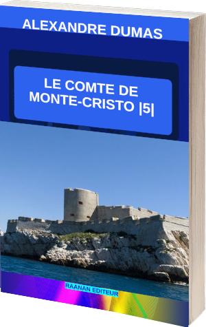 livre Le Comte de Monte-Cristo-tome 5, Alexandre Dumas, Edmond Dantès, Roman historique
